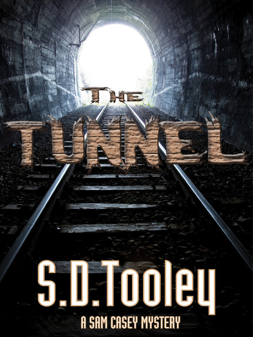 Title details for The Tunnel by S.D. Tooley - Available